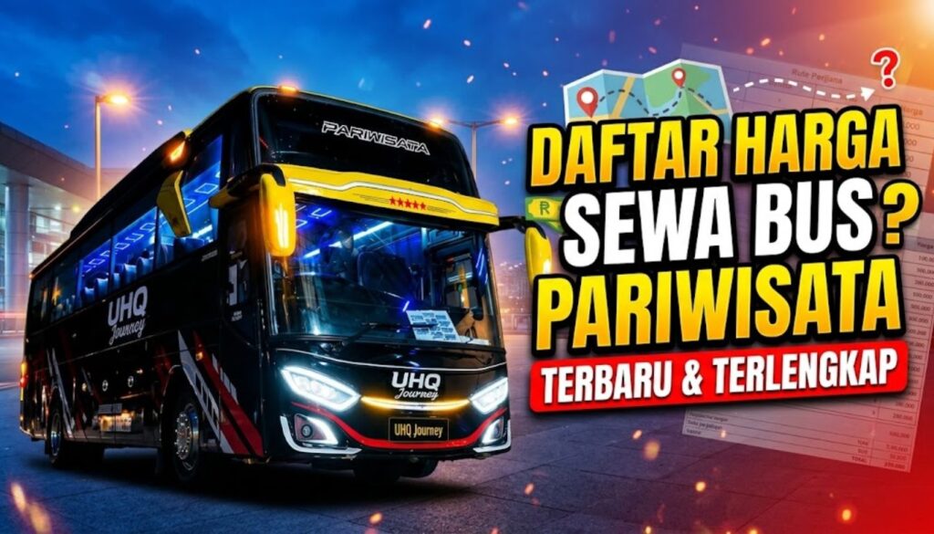 Harga Sewa Bus Pariwisata terbaru dan terlengkap